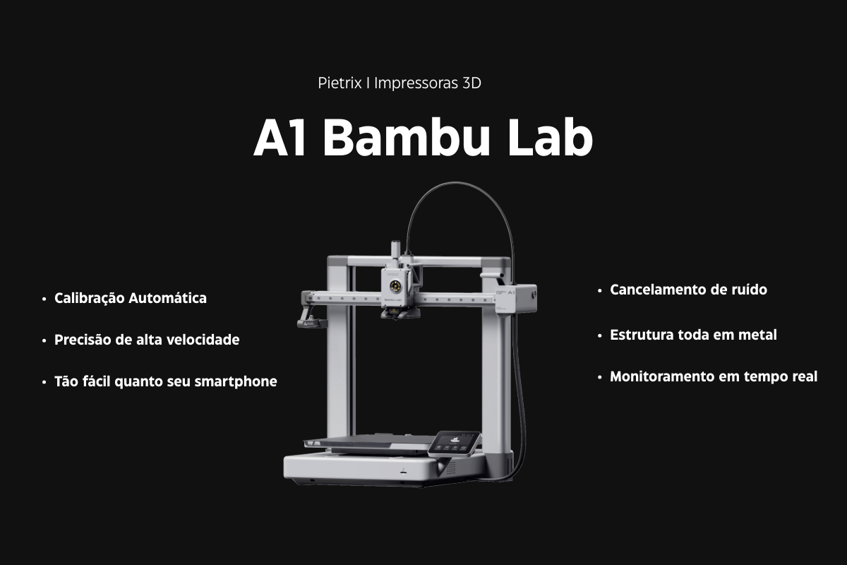 Bambu Lab A1 - Impressora 3D Profissional Rápida - Pietrix 3D - Revenda Oficial Bambu Lab